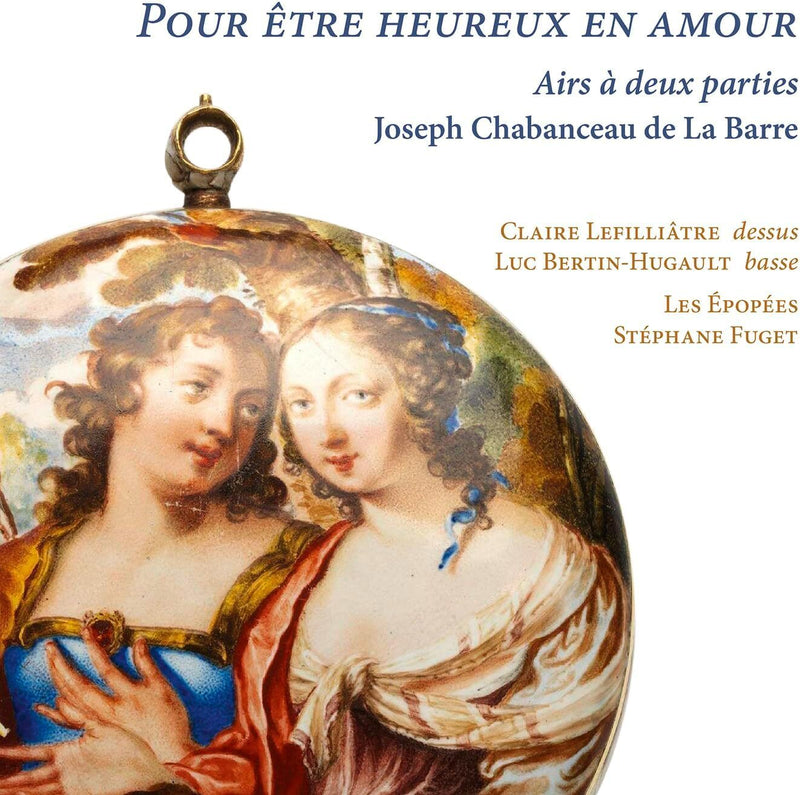 Joseph Chabanceau De La Barre: Pour Être Heureux En Amour