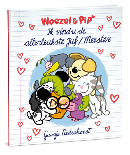 Ik vind u de allerleukste Juf/Meester (Woezel & Pip)