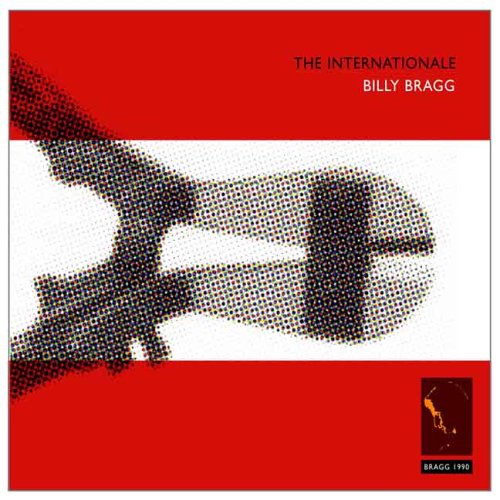 Billy Bragg-Internationale/Live & Dubious