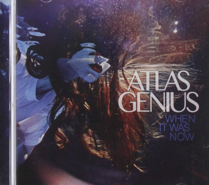 Atlas Genius - When It Was Now