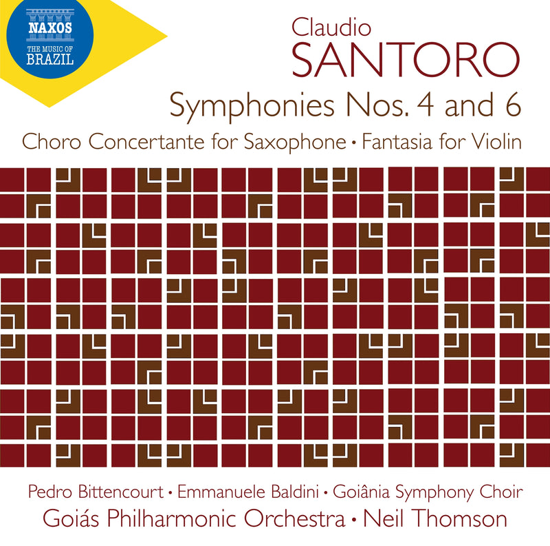 Claudio Santoro: Symphonies Nos. 4 and 6: Choro Concertante for Saxophone/Fantasia for Violin