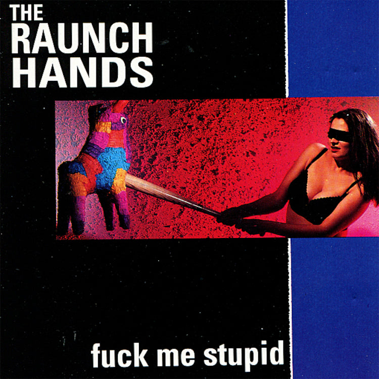 Fuck me stupid