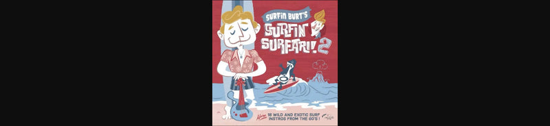 Surfin Burt's Surfin Surfari!: More 18 Wild and Exotic Surf Instros from the 60's! - Volume 2