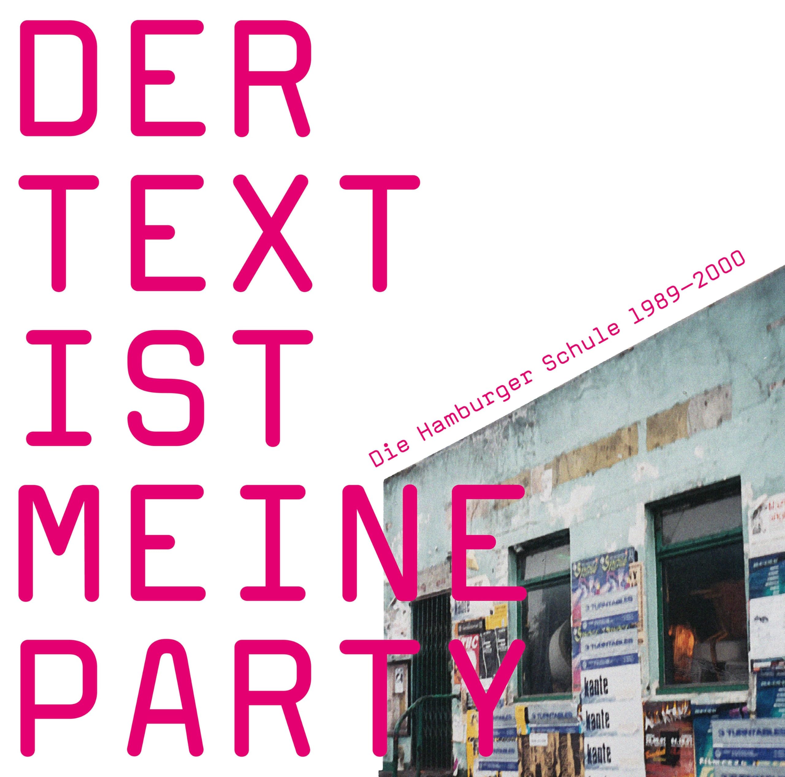 Der Text ist meine Party (Die Hamburger Schule 1989-2000