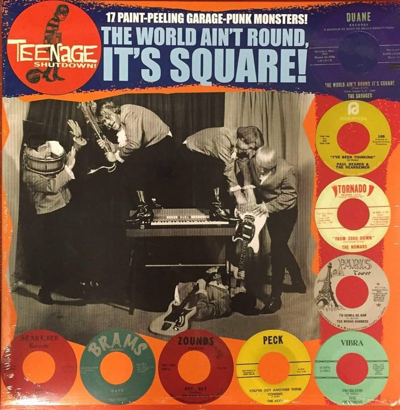 Teenage Shutdown! - The World Ain't Round, It's Square!: 17 Paint-peeling Garage-punk Monsters!