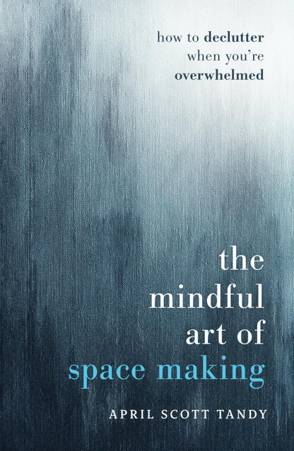 The Mindful Art of Space Making