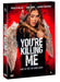 You`Re Killing Me