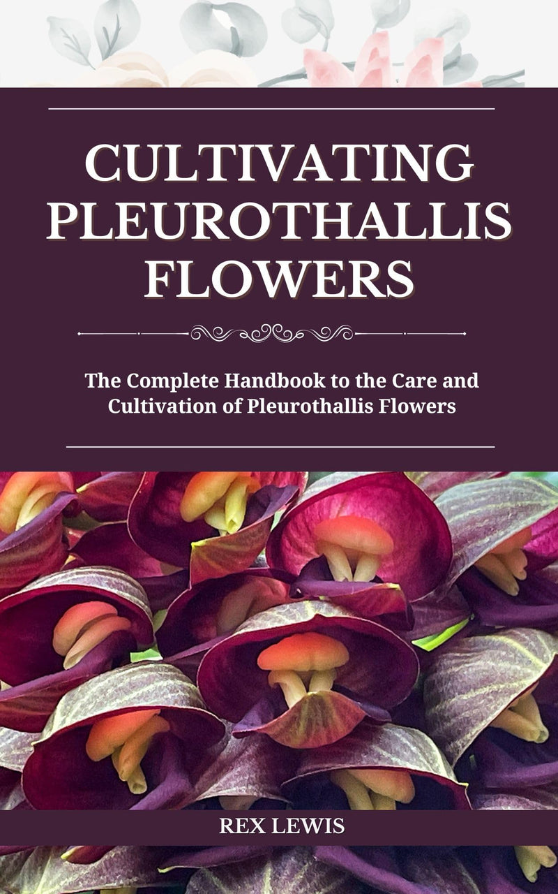 Cultivating Pleurothallis Flowers