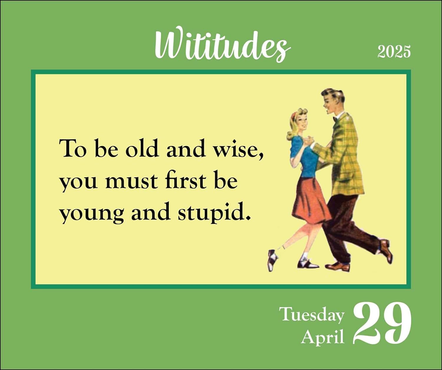 Wititudes 2025 Day-to-Day Calendar: Revenge Is Beneath Me, But Accidents Happen