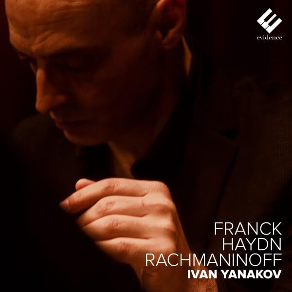 Ivan Yanakov: Franck, Haydn, Rachmaninoff