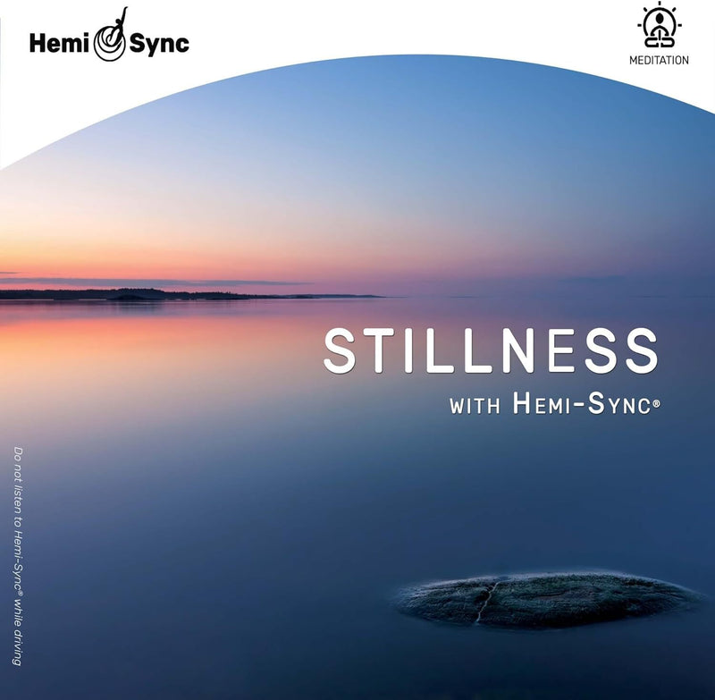 Stillness With Hemi-Sync