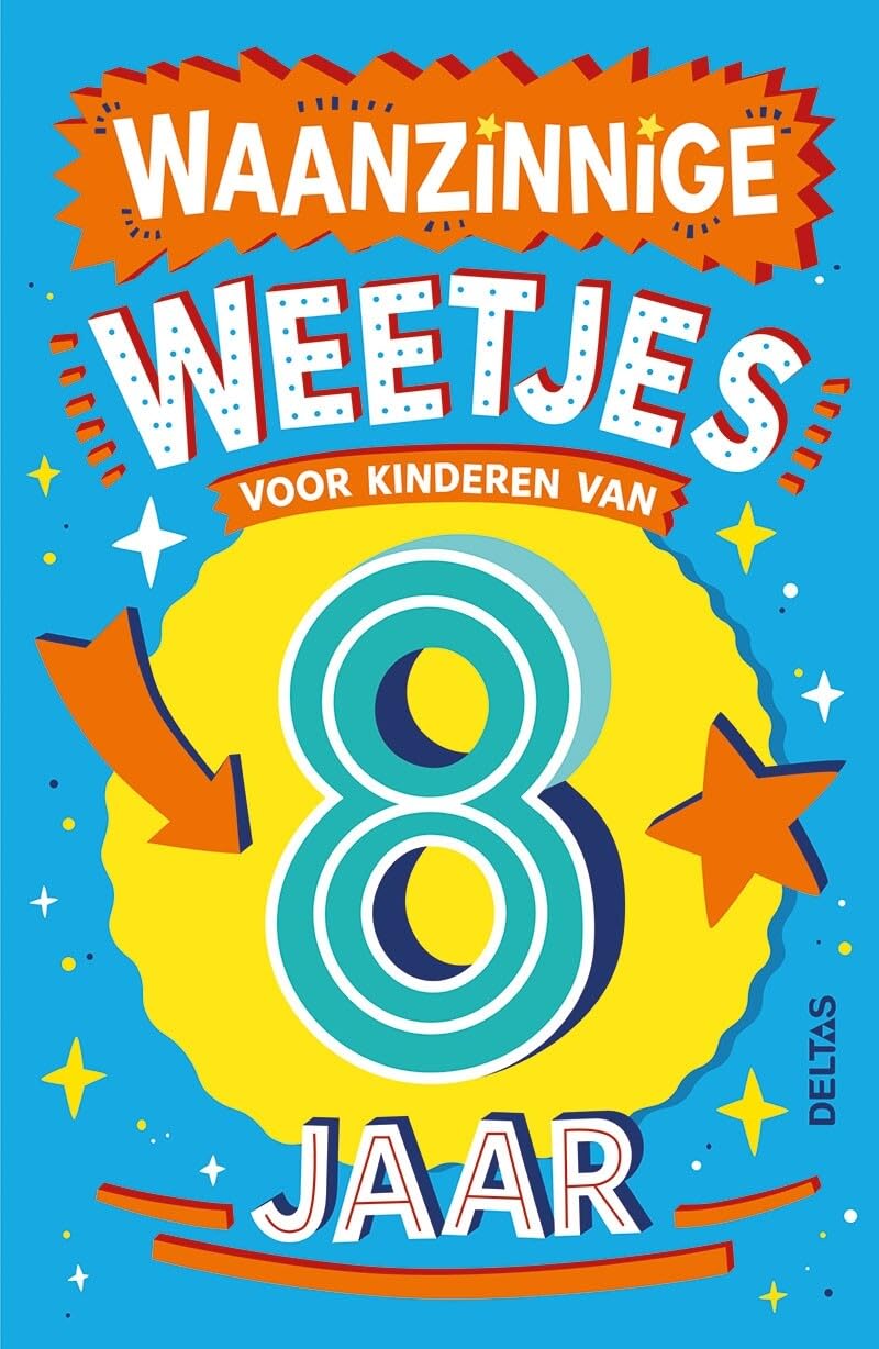 Deltas - Waanzinnige Weetjes voor Kinderen van 8 Jaar Kinderboek