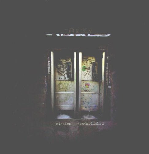 Tricky / Mission Accomplished