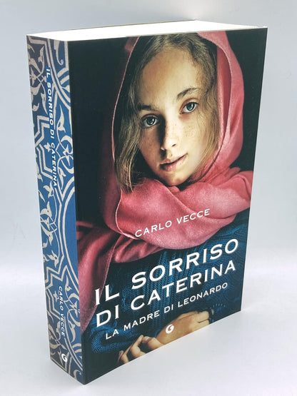 Il sorriso di Caterina. La madre di Leonardo