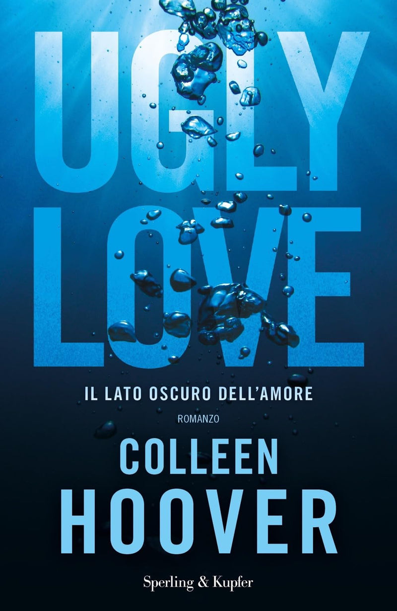 Colleen Hoover - Ugly Love. Ediz. Italiana