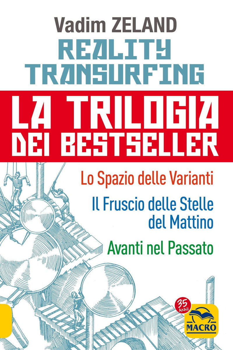 Vadim Zeland - Reality Transurfing. La Trilogia: Lo Spazio Delle Varianti-Il Fruscio Delle Stelle Del Mattino-Avanti Nel Passato