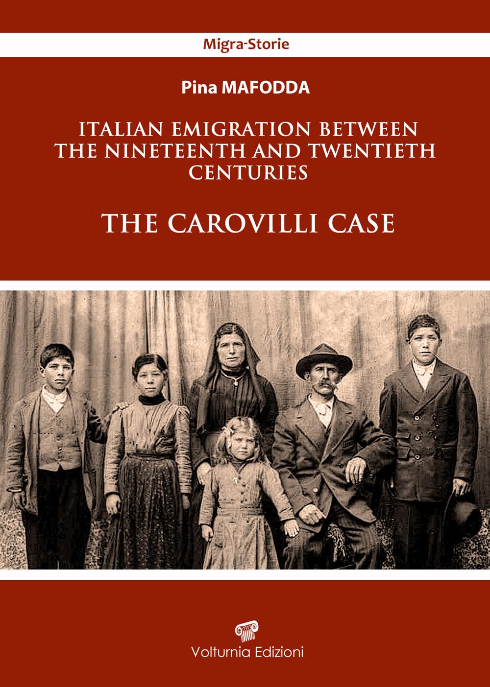Pina Mafodda - Italian Emigration Between The Nineteenth And Twentieth Centuries. The Carovilli Case