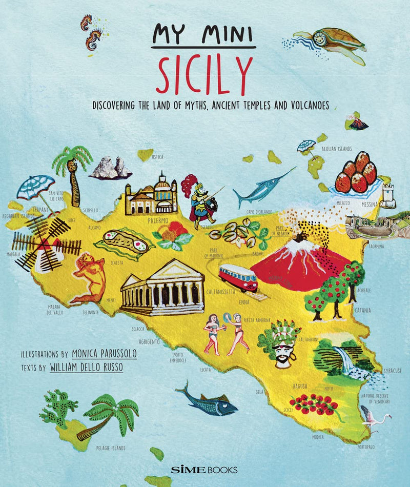 Dello Russo William - My Mini Sicily. Discovering The Land Of Myths, Ancient Temples And Volcanoes