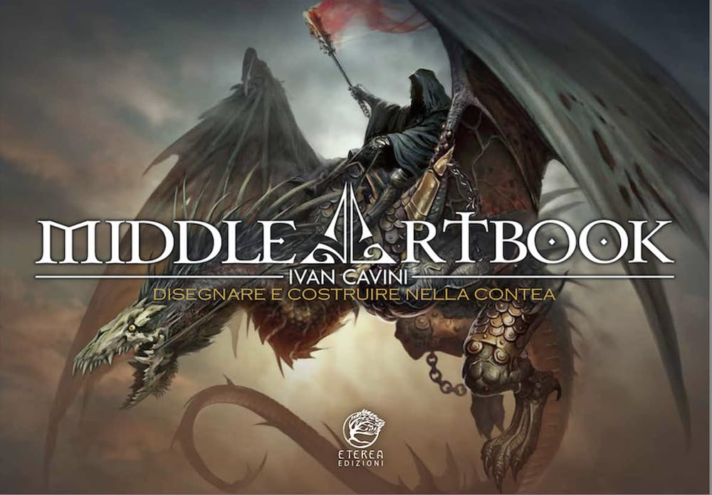 Ivan Cavini - Middle Artbook. Disegnare E Costruire Nella Contea. Ediz. Speciale