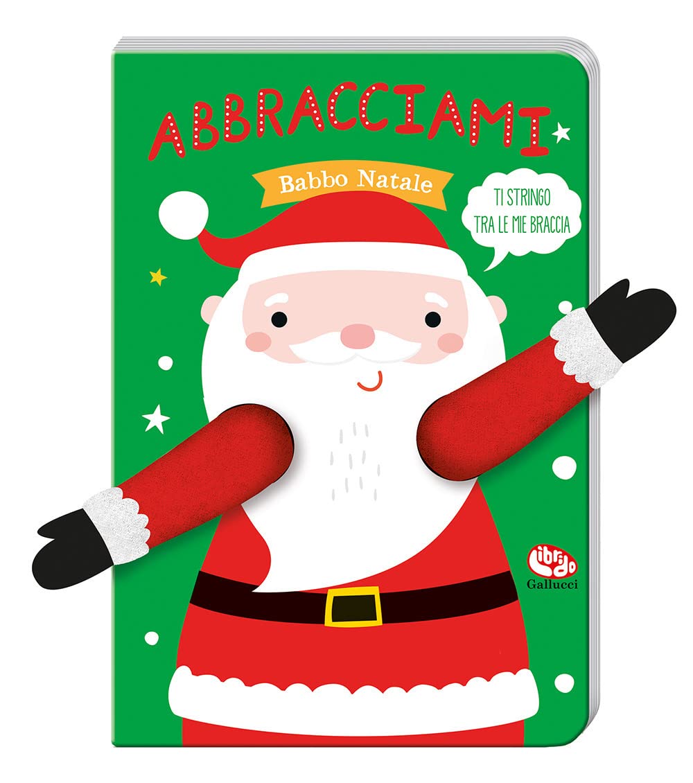 Tanja Louwers - Abbracciami Babbo Natale. Ediz. A Colori