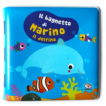 Il bagnetto di Marino il delfino. Impermealibri. Ediz. a colori. Con pupazzetto