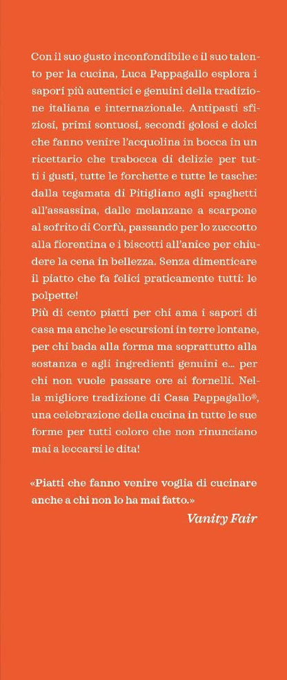 Luca Pappagallo - La Cucina Per Tutti Di Casa Pappagallo. Primi, Secondi, Dolci Irresistibili In Oltre 100 Ricette Da Leccarsi I Baffi