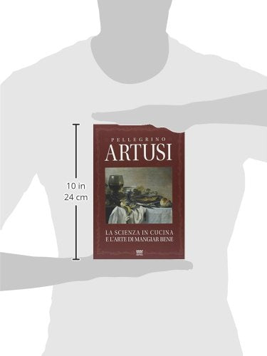 La Scienza in Cucina E l'Arte Di Mangiar Bene