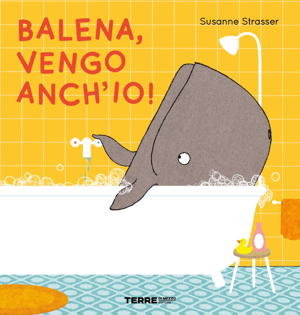 Balena, vengo anch'io! Ediz. a colori