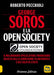 Roberto Pecchioli - George Soros E La Open Society. Il Miliardario Speculatore Finanziario Regista Della Corruzione Filantropica E Dei Colpi Di Stato