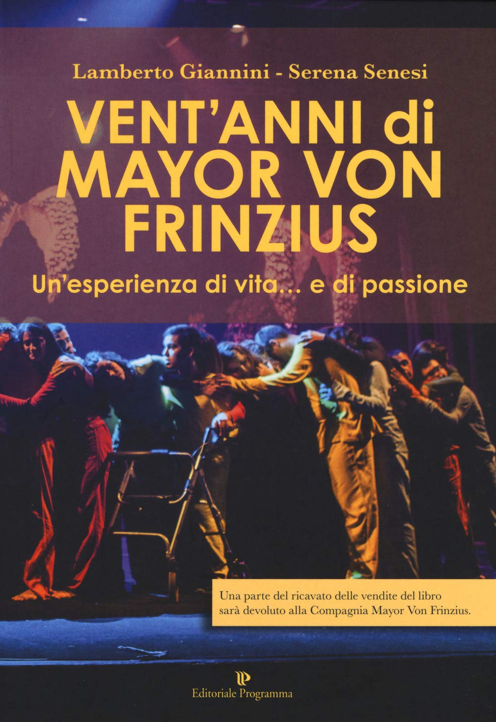 Lamberto Giannini / Serena Senesi - Vent`Anni Di Mayor Von Frinzius. Un`Esperienza Di Vita... E Di Passione. Con Dvd Video