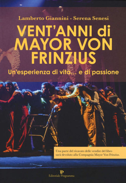 Lamberto Giannini / Serena Senesi - Vent`Anni Di Mayor Von Frinzius. Un`Esperienza Di Vita... E Di Passione. Con Dvd Video