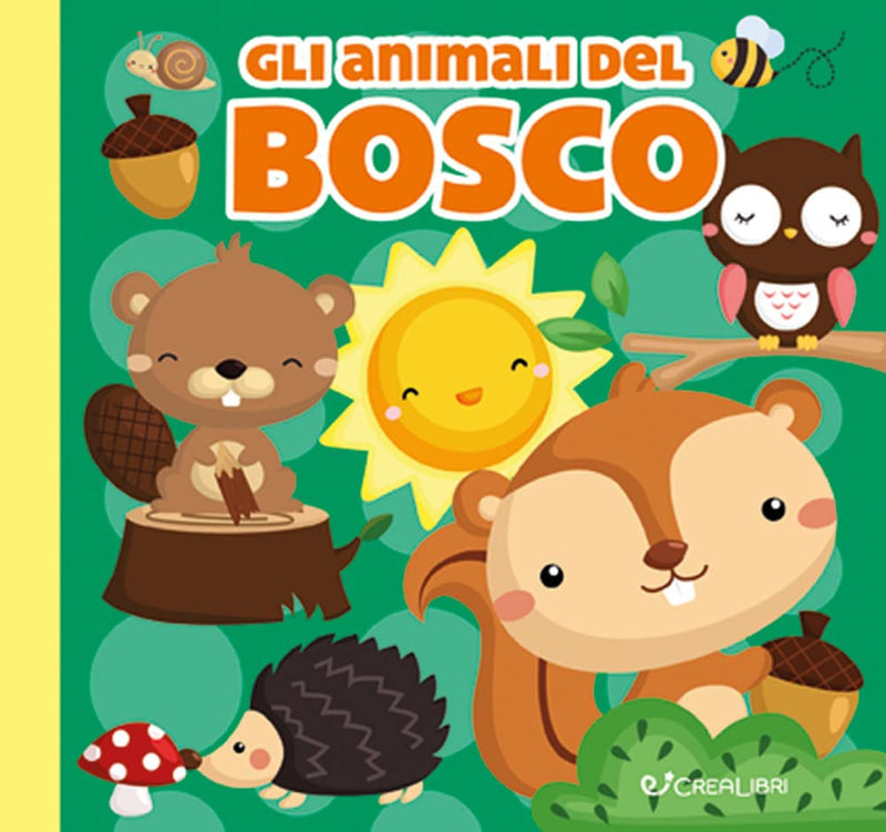 Animali Del Bosco. Carezze Di Stoffa. Ediz. A Colori (Gli)
