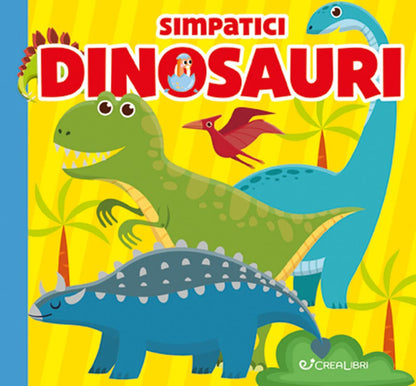 Simpatici dinosauri. Carezze di stoffa. Ediz. a colori