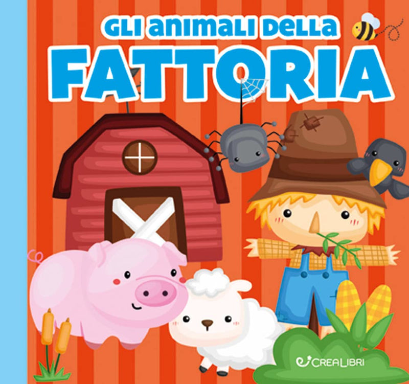 Animali Della Fattoria. Carezze Di Stoffa. Ediz. A Colori (Gli)