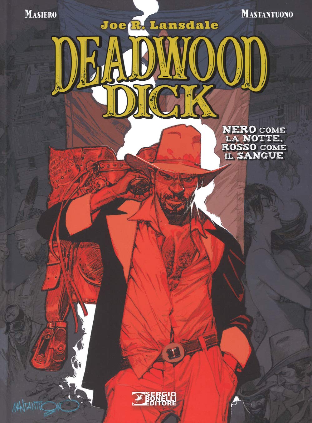 Joe R. Lansdale / Michele Masiero - Nero Come La Notte, Rosso Come Il Sangue. Deadwood Dick