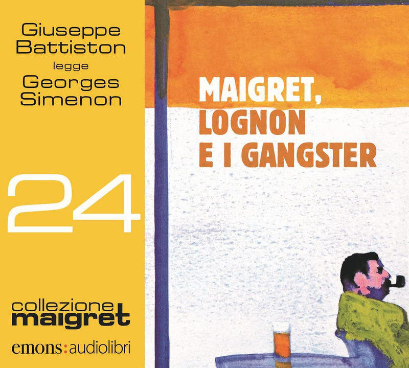 Georges Simenon - Maigret, Lognon E I Gangster Letto Da Giuseppe Battiston. Audiolibro. Cd Audio Formato Mp3. Ediz. Integrale