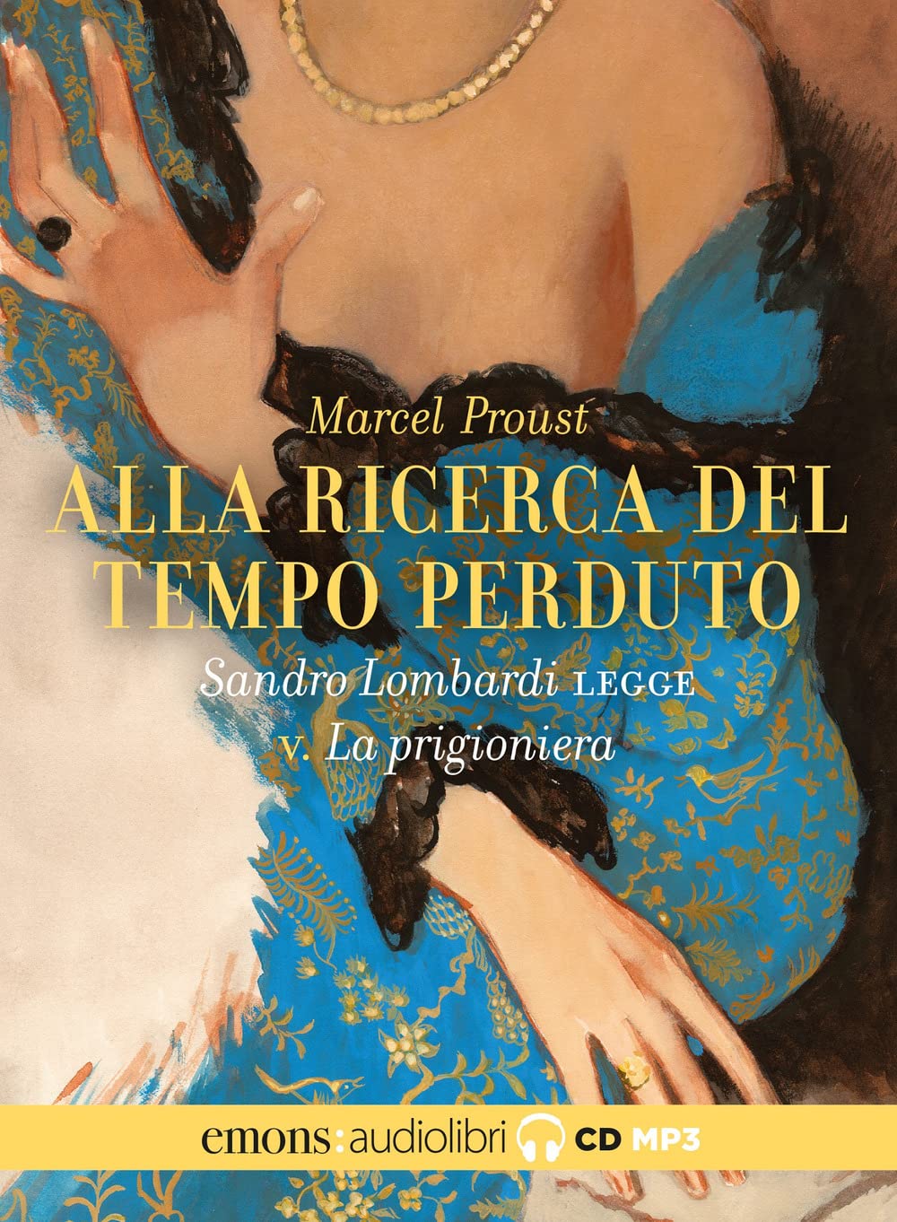 Alla ricerca del tempo perduto letto da Sandro Lombardi. Audiolibro. CD Audio formato MP3. La prigioniera (Vol. 5