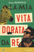 La mia vita dorata da re