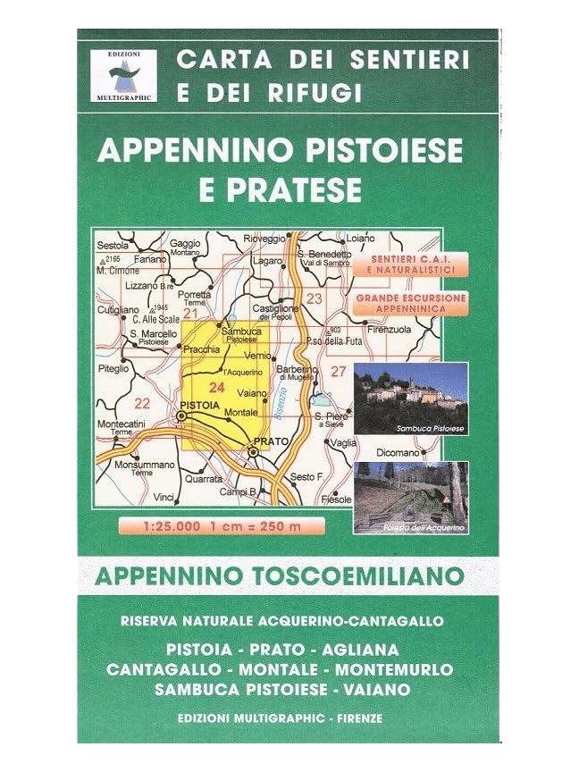 Appennino Pistoiese e Pratese. Appennino Tosco-Emiliano Scala 1:25000. Carta dei sentieri e dei rifugi