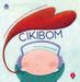 Antonella Chiucolo / De Gasperi Paolo / Ielmini Marina - Cikibom. Ediz. A Colori. Con Cd Audio