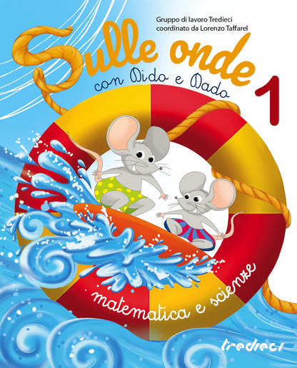Sulle onde con Dido e Dado. Matematica e scienze. Per la Scuola elementare (Vol. 1