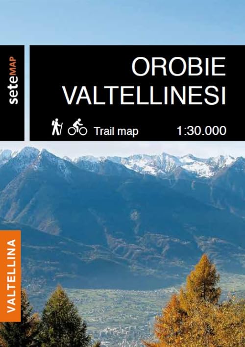Orobie Valtellinesi Da Tartano All`Aprica. Cartografia Escursionistica In Scala 1:25.000