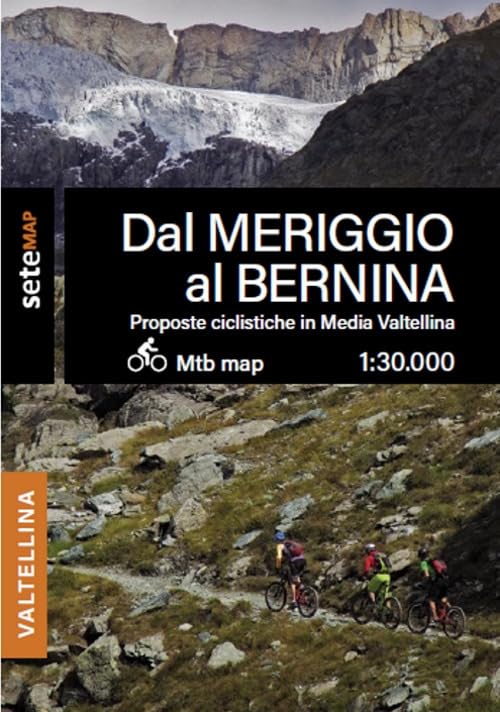 Sete Srl Setemap - Proposte Bike Mtb E Emtb In Media Valtellina. Dal Meriggio Al Bernina