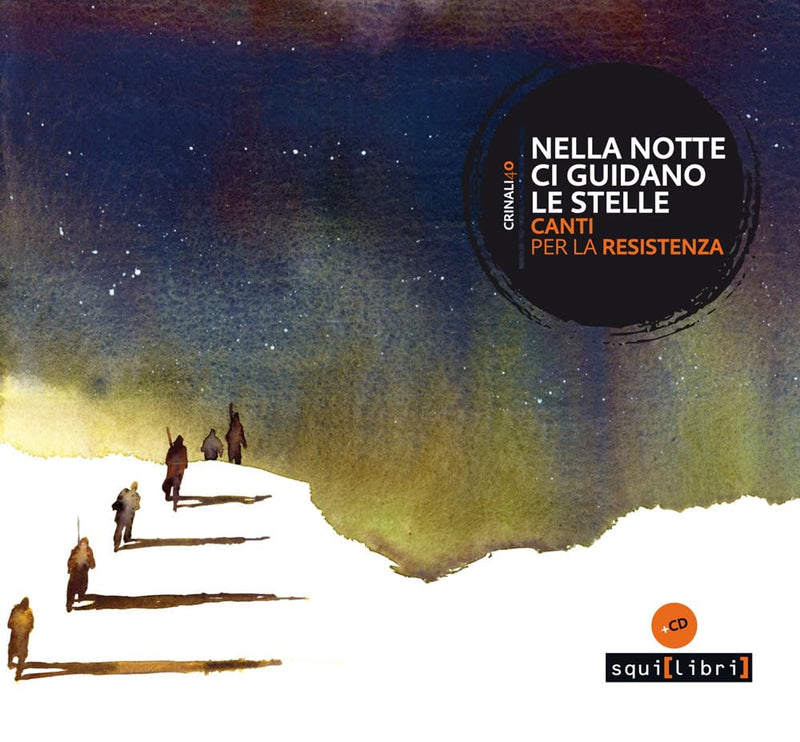 `Nella Notte Ci Guidano Le Stelle, Canti Per La Resistenza`