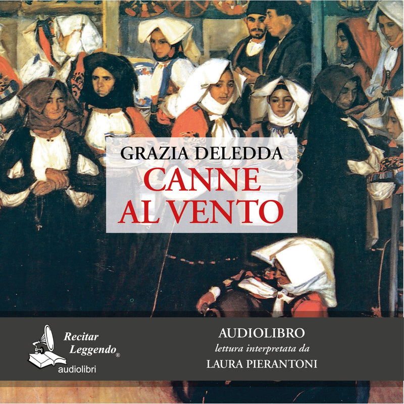 Grazia Deledda - Canne Al Vento. Audiolibro. Cd Audio Formato Mp3. Ediz. Integrale