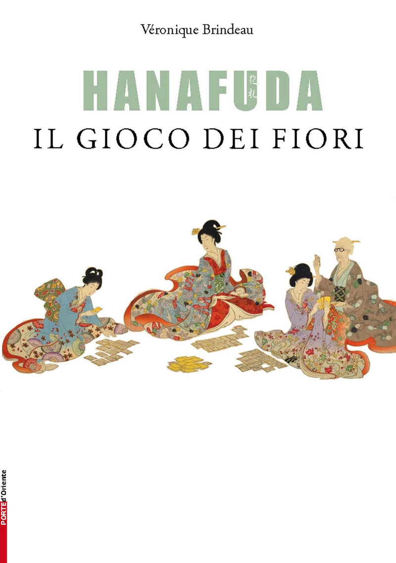 Veronique Brindeau - Hanafuda, Il Gioco Dei Fiori. Con Carte Da Gioco