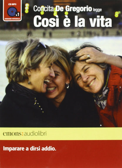 Cosi e la vita. Imparare a dirsi addio letto da Concita De Gregorio