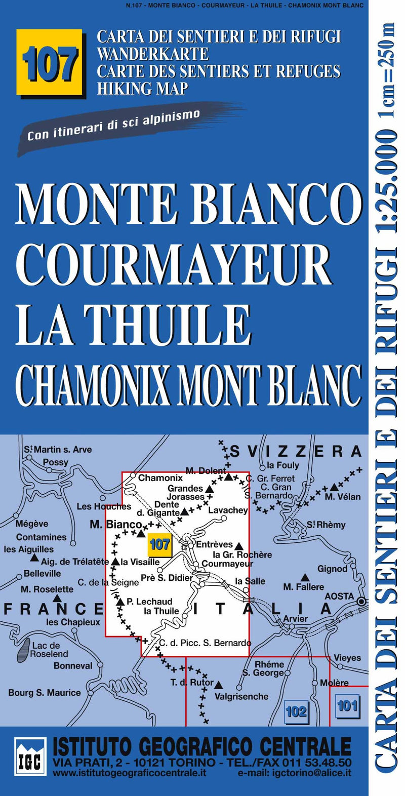 Carta N. 107 Monte Bianco, Courmayeur, Chamonix, La Thuile 1:25.000. Carta Dei Sentieri E Dei Rifugi. Serie Monti
