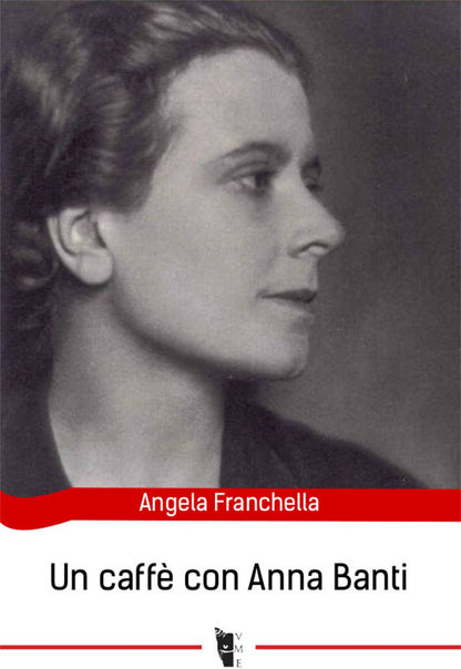 Angela Franchella - Un Caffe Con Anna Banti