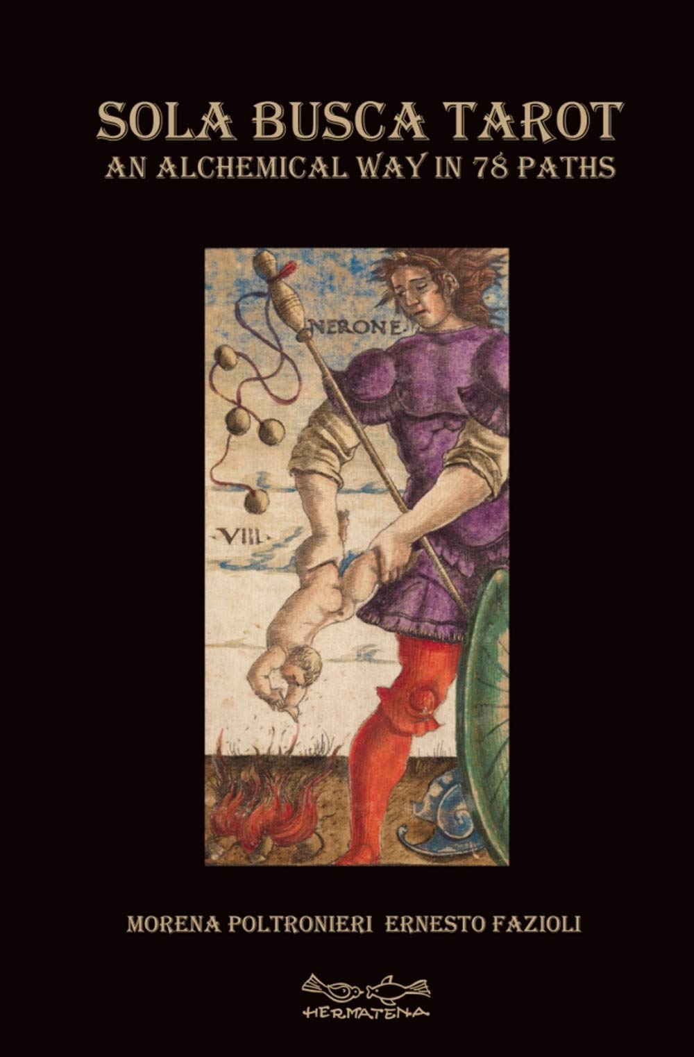 Morena Poltronieri / Ernesto Fazioli - Sola Busca Tarot. An Alchemical Way In 78 Paths